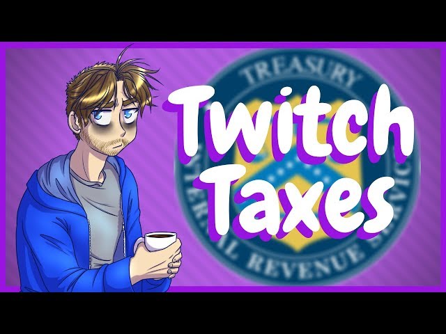 Twitch Taxes - What You Need To Know!