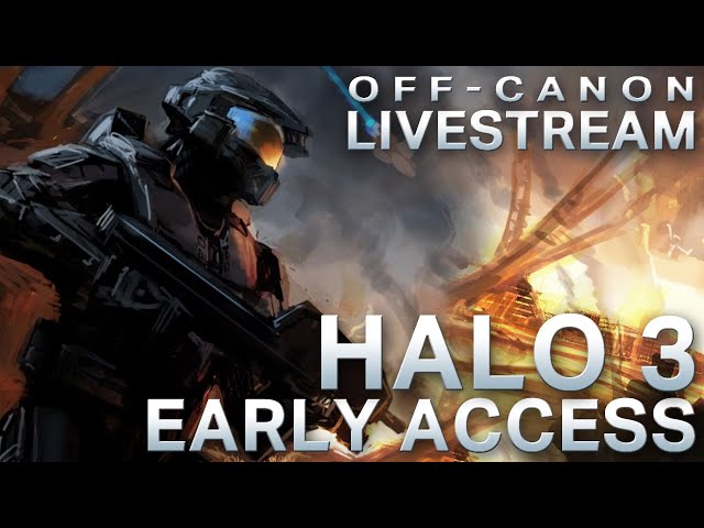 Halo 3 on PC EARLY ACCESS – Off-Canon Livestream
