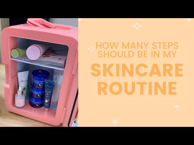 How Many Steps Should be in my Skincare Routine?