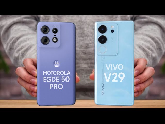 Motorola Egde 50 Pro Vs Vivo V29 Comparison