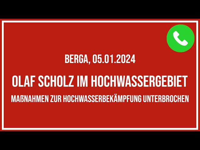 05.01.2024 #Berga Olaf Scholz im #Hochwasser-Gebiet: Maßnahmen zur Hochwasserbekämpfung unterbrochen