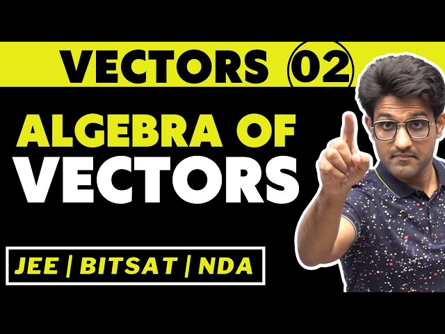 Vectors 02 | Algebra of Vectors | Bhannat Maths | Aman Sir Maths