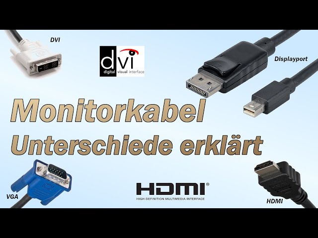 Unterschiede - Monitorkabel (VGA, DVI, HDMI, DP)