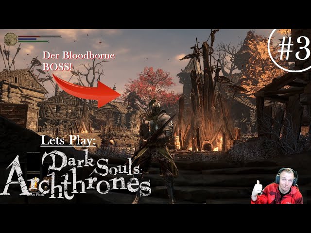 Dark Souls ARCHTHRONES - Lets Play #3 (german) | Der Bloodborne Boss!