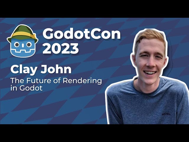 Clay John: The Future of Rendering in Godot  #GodotCon2023