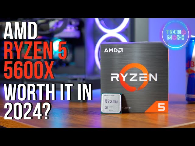 Is The Ryzen 5 5600X Worth it in 2024?