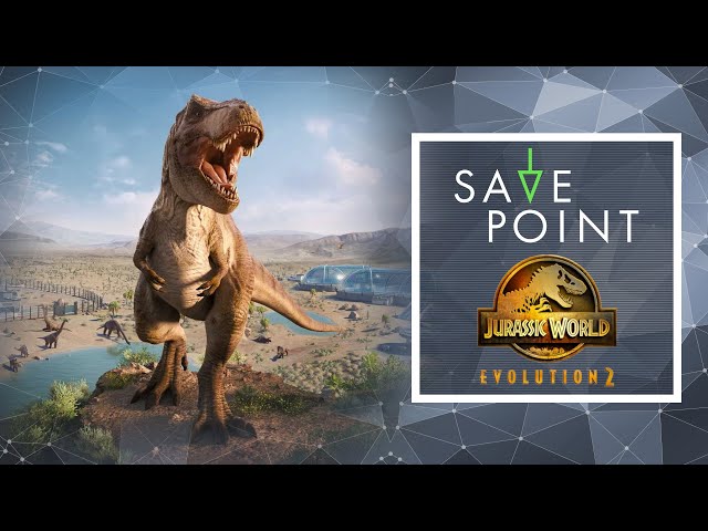 Jurassic World Evolution 2 - Save Point w/ Becca Scott (Gameplay)