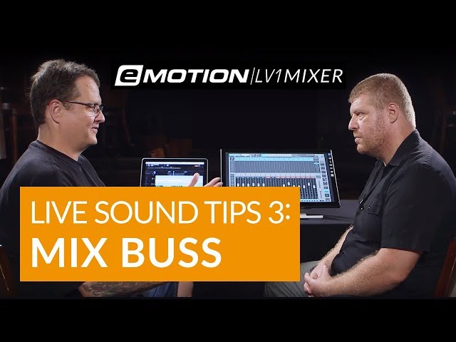 Live Sound Tips Part 3: Mix Buss (ft. eMotion LV1)