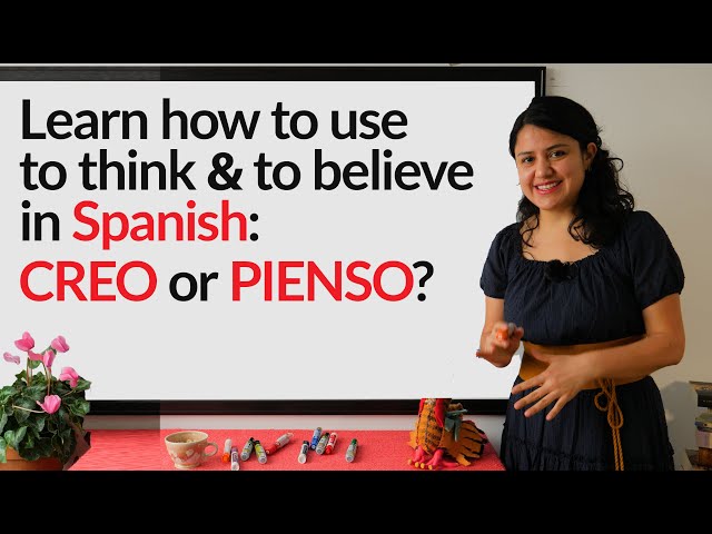 Learn Spanish: CREO (I think) & PIENSO (I believe) - uses and differences