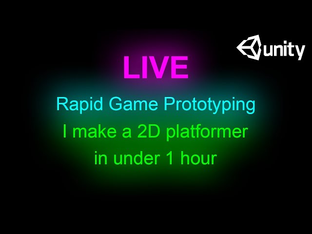 Live Rapid Prototyping: Unity 2D Platformer from scratch