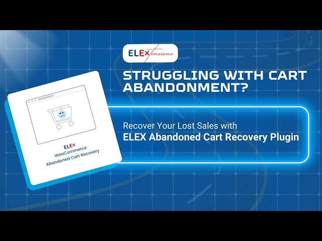 WooCommerce Abandoned Cart Recovery Plugin by ELEXtensions | Quick Walkthrough