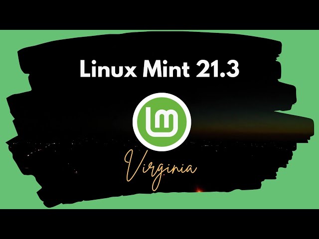 Linux Mint 21.3 Virginia review - it's done! What you need to know now