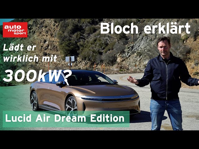 Weltrekord bei Ladeleistung? Lucid Air Dream Edition - Bloch erklärt #175 I auto motor und sport