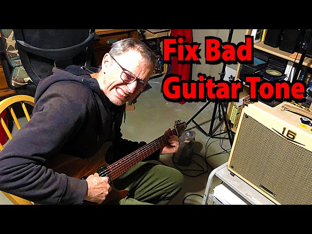 How To Fix Bad Guitar Tone