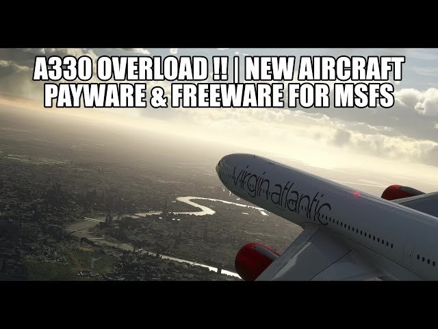 A330 Mega News - New Freeware & Payware Aircraft Announced for MSFS 2020