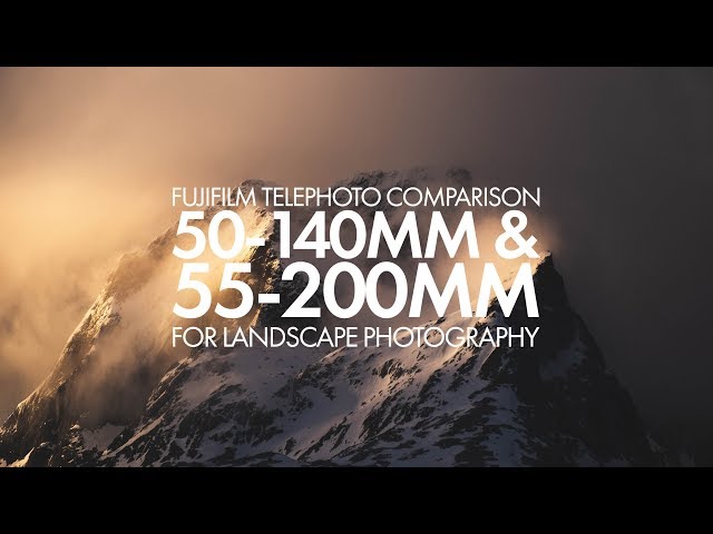 Fujifilm XF50-140mm & XF55-200mm Comparison For Landscape Photography