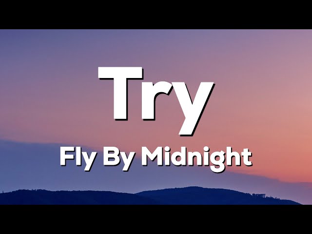 Fly By Midnight - Try (Lyrics)
