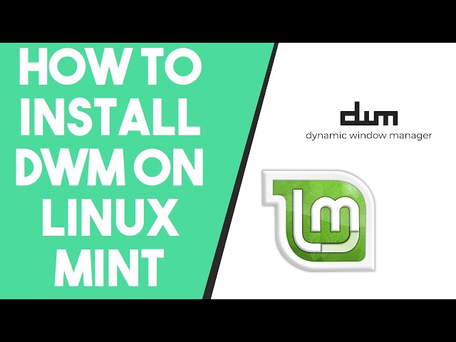 How to Install DWM on Linux Mint