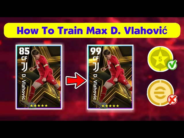 99 Rated D. Vlahović Max Training Tutorial in eFootball 2023 Mobile