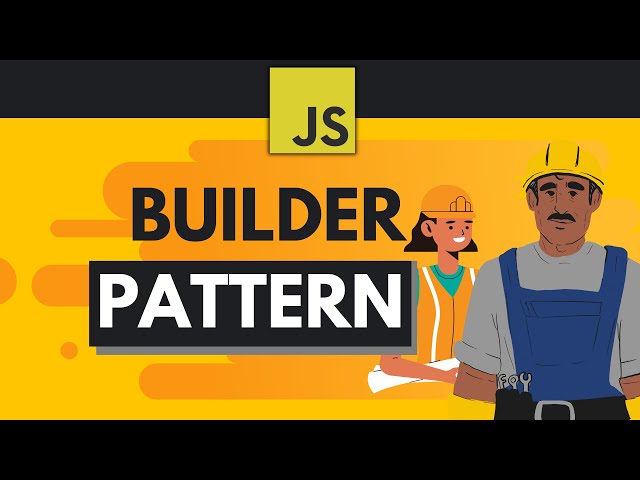 JavaScript Design Patterns #10 - Builder Pattern