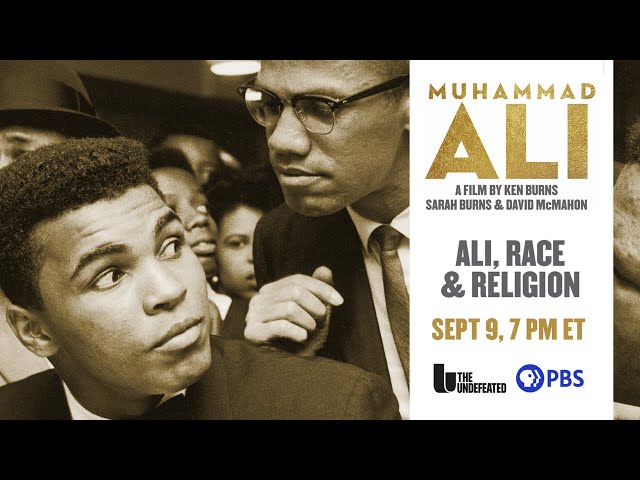 "Ali, Race and Religion" Presented by PBS and The Undefeated, Featuring Ken Burns