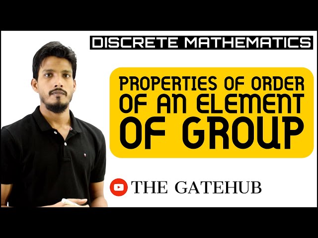 Properties of order of an element of group | Discrete Mathematics