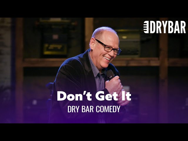 Boomers Don't Get Technology. Dry Bar Comedy