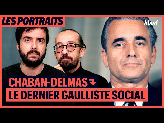 CHABAN-DELMAS : LE DERNIER GAULLISTE SOCIAL