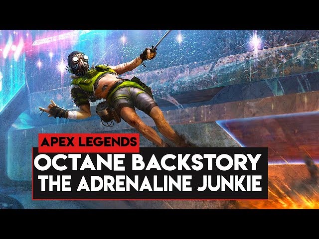 Apex Legends: BACKSTORY Of OCTANE! OCTANE The Adrenaline Junkie Daredevil!