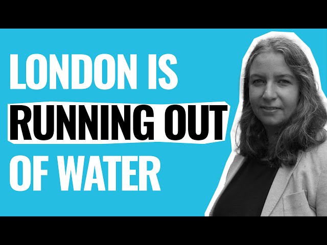 An Idiot's Guide to Saving The World Podcast: S1 Ep 4 - London is running out of water