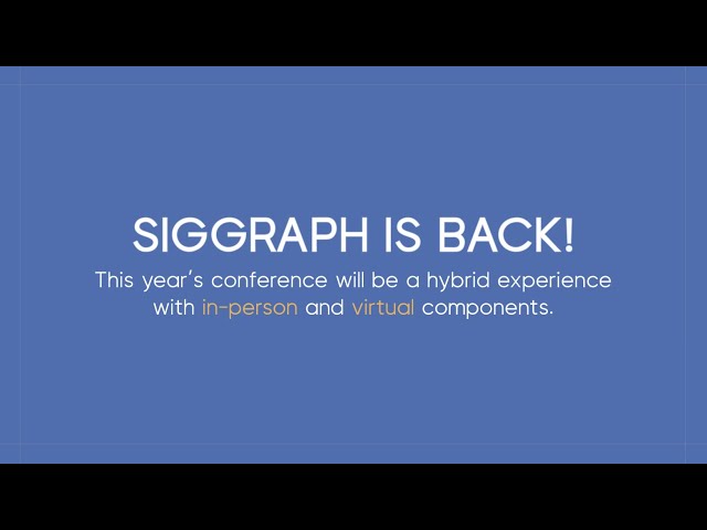 SIGGRAPH 2022 Conference Overview