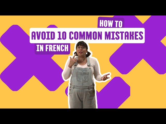 #LesPetitesLeçonsdeFrançais - Lesson 4: How to Avoid 10 Common Mistakes in French