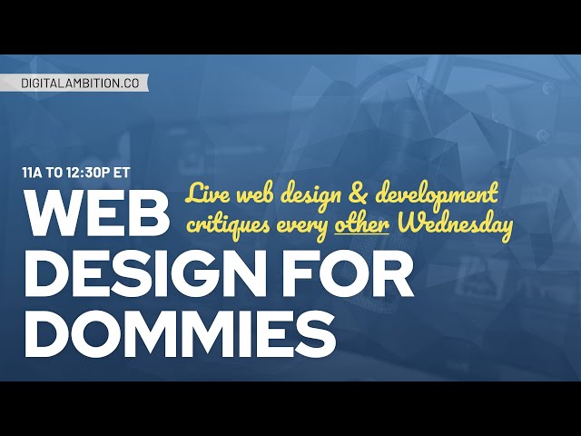 WEB DESIGN FOR DOMMIES 001 - Live Web Design & Development Critiques