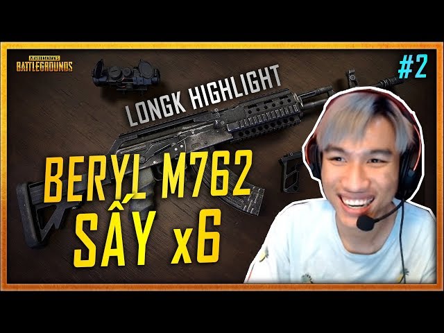 SÚNG MỚI BERYL M762 SẤY X6 | LONGK HIGHLIGHT #2