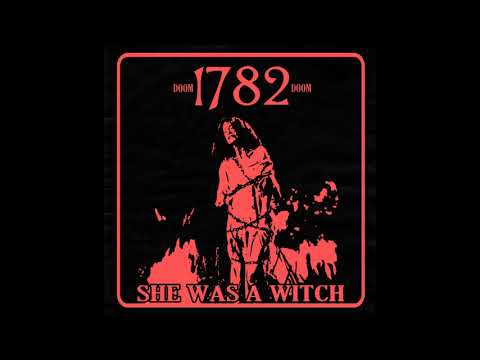 1782 - She Was A Witch (Single 2019)