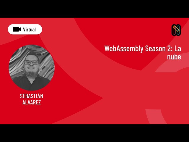 WebAssembly Season 2: La nube - Sebastian Alvarez
