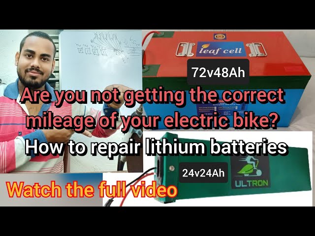 how to repair lithium ion/ferrous phosphate(LFP) battery/increase milage/24v/36v/48v/60v/72v