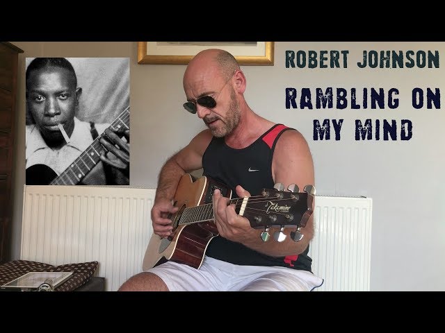 Robert Johnson - Rambling On My Mind - By Joe Murphy