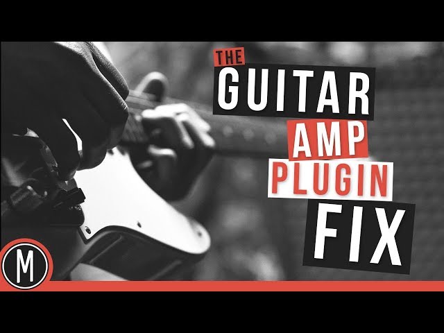 The Guitar Amp Plugin FIX - mixdown.online