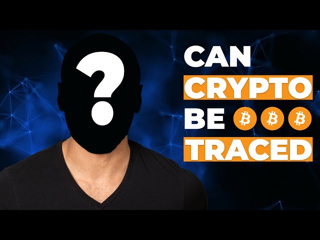 Can Crypto Be Traced? - Is Cryptocurrency 100% Anonymous?