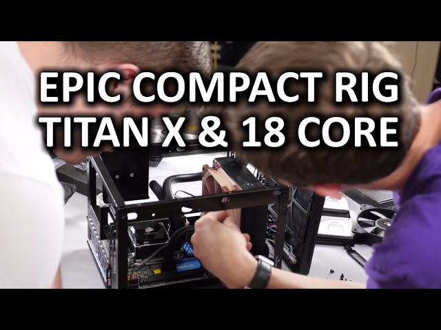 The MOST Compact Gaming PC - Titan X & 18 Core Xeon CPU in a Shoebox