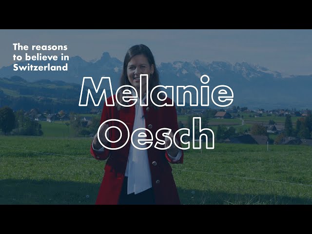 The reasons to believe in Switzerland - Melanie Oesch