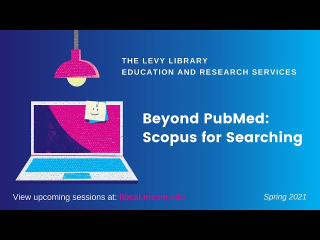 Beyond PubMed: Scopus for Searching