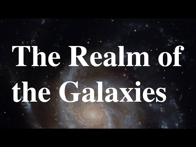 The Realm of the Galaxies