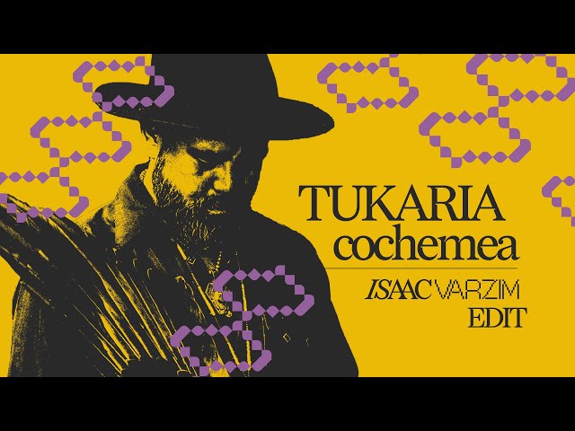 Cochemea - TUKARIA (Isaac Varzim Edit)