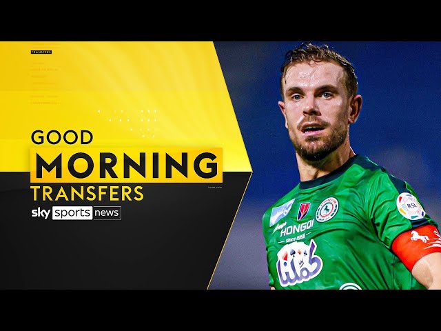 Jordan Henderson set to complete Ajax move 🔜 | Good Morning Transfers