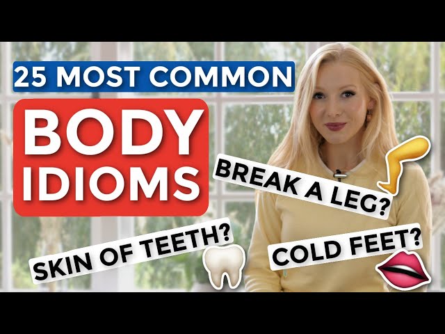 25 English Body Idioms - Break a leg?🦵🏾Skin of teeth? 🦷 (+ Free PDF & Quiz)