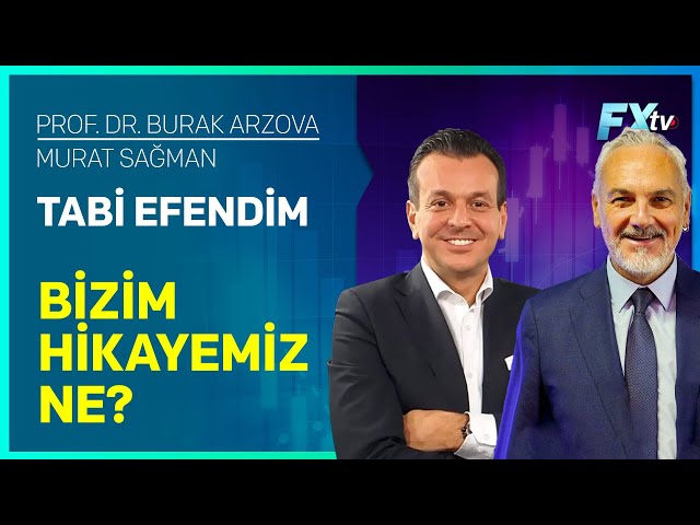 Tabi Efendim: Bizim Hikayemiz Ne? | Prof.Dr. Burak Arzova - Murat Sağman