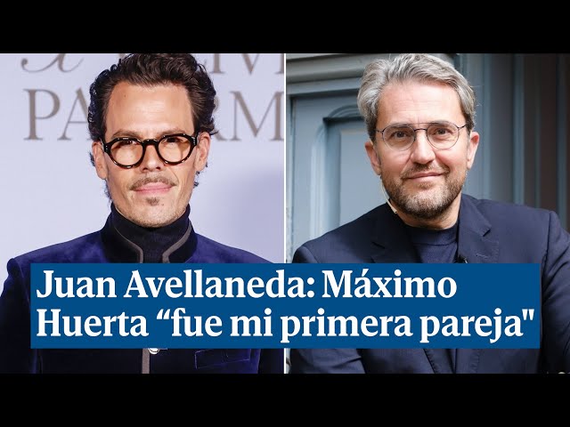 Juan Avellaneda confirma que Máximo Huerta fue su "primera pareja"