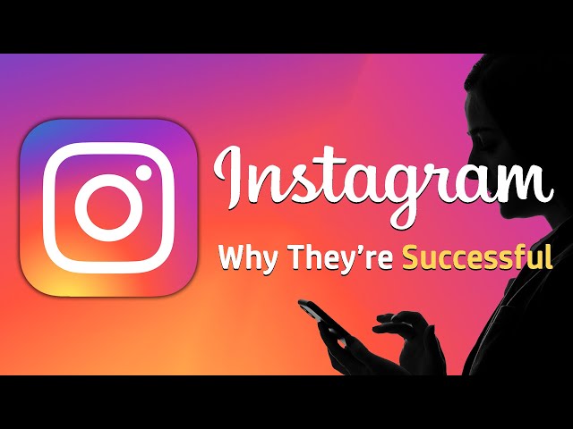 Instagram - Why They're Successful